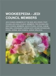 Wookieepedia - Jedi Council Members Jedi Council Members of the New Jedi Order, Post-Ruusan Jedi High Council Members, Pre-Ruusan Jedi High Council M,1234858738,9781234858735