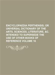 Encyclopaedia Perthensis Volume 16,1234066300,9781234066307