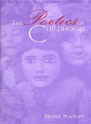 The Poetics of Childhood,0815338821,9780815338826