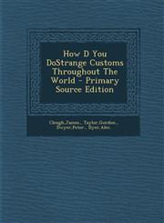 How D You Dostrange Customs Throughout the World,1289791791,9781289791797