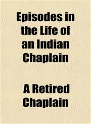 Episodes in the Life of an Indian Chaplain,1154696456,9781154696455