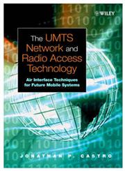 The UMTS Network and Radio Access Technology Air Interface Techniques for Future Mobile Systems 1st Edition,0471813753,9780471813750