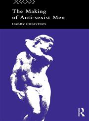 The Making of Anti-Sexist Men,0415097622,9780415097628