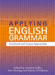 Applying English Grammar Functional and Corpus Approaches,0340885149,9780340885147