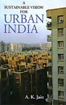 A Sustainable Vision for Urban India,817835683X,9788178356839