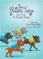 The Poodle Tales Book Four: A Poodle Derby,0989028887,9780989028882