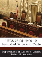 UFGS 26 05 19.00 10 Insulated Wire and Cable,1288762836,9781288762835