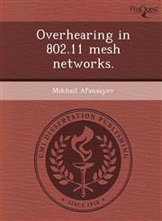 Overhearing in 802.11 mesh networks.,1244071153,9781244071155