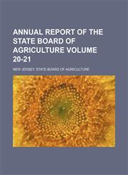 Annual report of the State Board of Agriculture Volume 20-21,1153864576,9781153864572