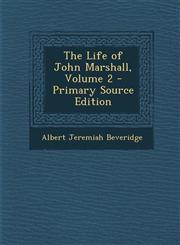 Life of John Marshall, Volume 2,1289551308,9781289551308