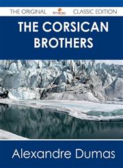 The Corsican Brothers - The Original Classic Edition,1486485820,9781486485826