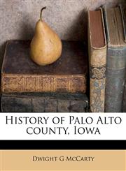 History of Palo Alto county, Iowa,1175668214,9781175668219