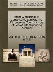 Brann & Stuart Co. v. Consolidated Sun Ray, Inc. U.S. Supreme Court Transcript of Record with Supporting Pleadings,1270619233,9781270619239