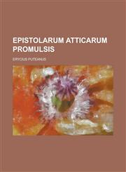 Epistolarum Atticarum Promulsis,1236829522,9781236829528
