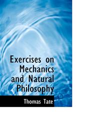 Exercises on Mechanics and Natural Philosophy,1103355473,9781103355471