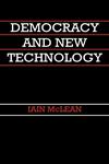 Democracy and New Technology,0745604471,9780745604473