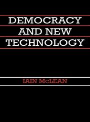 Democracy and New Technology,0745604471,9780745604473