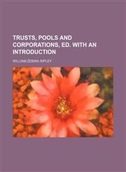 Trusts, Pools and Corporations, Ed. With an Introduction,1151274321,9781151274328