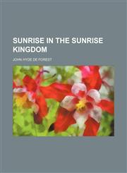 Sunrise in the Sunrise kingdom,1154429849,9781154429848