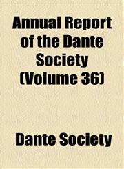 Annual Report of the Dante Society (Volume 36),1154575055,9781154575057