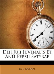 Deii Juii Juvenalis Et Anli Persii Satyrae,117361382X,9781173613822