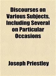 Discourses on Various Subjects, Including Several on Particular Occasions,1152235265,9781152235267