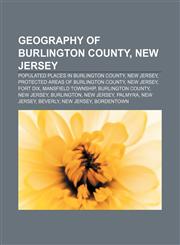 Geography of Burlington County, New Jersey Populated places in Burlington County, New Jersey, Protected areas of Burlington County, New Jersey,1233292390,9781233292394