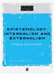 Epistemology Internalism and Externalism,0631221050,9780631221050