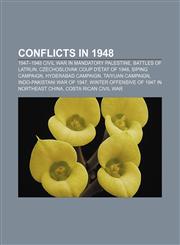 Conflicts in 1948 1947-1948 Civil War in Mandatory Palestine, Battles of Latrun, Czechoslovak coup d'état of 1948, Siping Campaign,1157593380,9781157593386