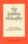 The Sankhya Philosophy A Critical Evaluation of its Origins and Development 1st Edition,8170303613,9788170303619