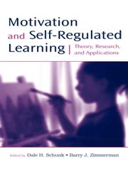 Motivation and Self-Regulated Learning Theory, Research, and Applications,0805858970,9780805858976