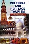Cultural and Heritage Tourism An Overview,8184570805,9788184570809