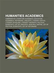 Humanities academics Comparative literature academics, Education academics, Historians, Linguists, Literary critics, Literary scholars,1156774284,9781156774281