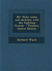 Mr. Poilu; Notes and Sketches with the Fighting French - Primary Source Edition,1293510335,9781293510339