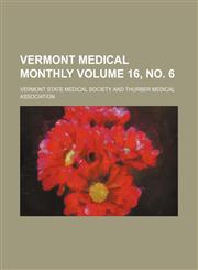 Vermont medical monthly Volume 16, no. 6,1130673502,9781130673500