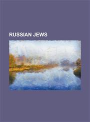 Russian Jews Mikhail Botvinnik, Ben Gold, Isaac Asimov, Boris Berezovsky (Businessman), Marc Chagall, List of Jews Born in the Form,1230696377,9781230696379