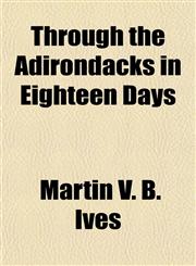 Through the Adirondacks in Eighteen Days,1153180111,9781153180115