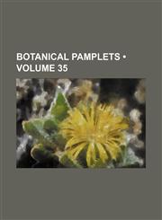 Botanical Pamplets (Volume 35),1235632296,9781235632297