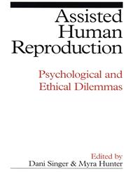 Assisted Human Reproduction Psychological and Ethical Dilemmas,1861563493,9781861563491