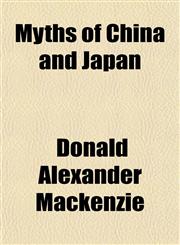 Myths of China and Japan,1153045915,9781153045919