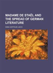 Madame de Staël and the spread of German literature,1152399500,9781152399501