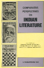 Comparative Perspectives on Indian Literature Critical Studies on Comparative Literature, Sanskrit Poetics, Indo-English Poetry, Sri Aurobindo's Savitri, Dinkar's Urvashi Raja Rao, Gandhi, and Other,8185218641,9788185218649