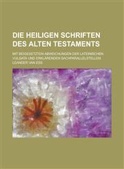Die Heiligen Schriften Des Alten Testaments; Mit Beigesetzten Abweichungen Der Lateinischen Vulgata Und Erklarenden Sachparallelstellen,1234091992,9781234091996