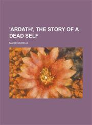 'Ardath', the Story of a Dead Self,123417510X,9781234175108