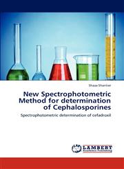 New Spectrophotometric Method for determination of Cephalosporines,3848489163,9783848489169