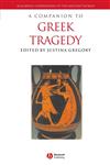 A Companion to Greek Tragedy,1405175494,9781405175494