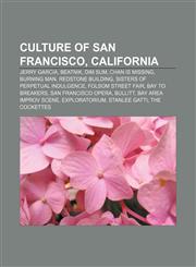 Culture of San Francisco, California Jerry Garcia, Beatnik, Dim sum, Chan Is Missing, Burning Man, Redstone Building,1157238459,9781157238454