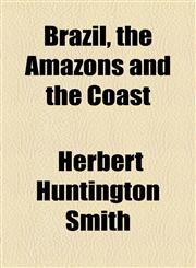Brazil, the Amazons and the Coast,1154642496,9781154642490
