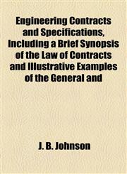 Engineering Contracts and Specifications, Including a Brief Synopsis of the Law of Contracts and Illustrative Examples of the General and,1154694399,9781154694390