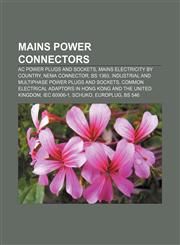 Mains power connectors AC power plugs and sockets, Mains electricity by country, NEMA connector, BS 1363,1155949412,9781155949413